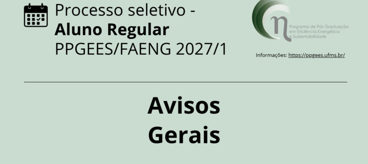 Avisos gerais sobre o Processo Seletivo para Aluno Regular do PPGEES PSU 2027/1